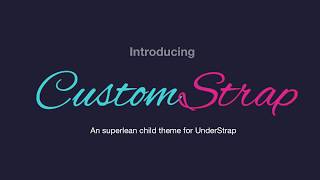 CustomStrap  UnderStrap child theme [upl. by Ynottirb145]