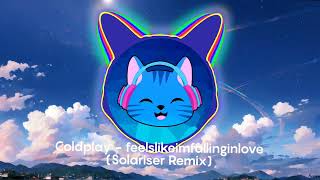 Coldplay  feelslikeimfallinginlove Solariser Hardstyle Remix [upl. by Anirec]