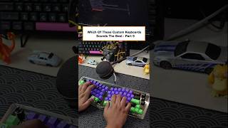 Which of these custom keyboard sounds the best Part 9 keyboard technology pcgaming [upl. by Estey]