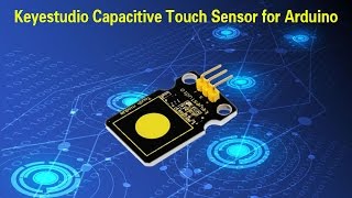 ks0031 keyestudio Capacitive Touch Sensor [upl. by Zetniuq]