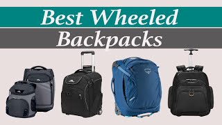 Best Wheeled Backpack for Travel 2023 [upl. by Coussoule]