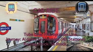 CAB RIDE  Metropolitan Line S8 Stock Aldgate to Uxbridge All Stations [upl. by Gaughan880]