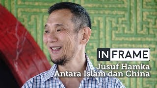 Jusuf Hamka antara Islam dan China  In Frame [upl. by Tolkan]