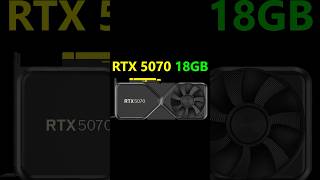 Nvidia RTX 5070 18GB Not a Typo Leak [upl. by Adniles]