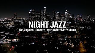 Night Jazz  Los Angeles  Melody Jazz Music  Relaxing Ethereal Piano Jazz Instrumental Music [upl. by Arvy]