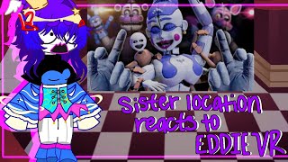 Sister Location react to EDDIE VR  FNAF  GL2  17 [upl. by Loreen]