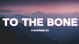 Pamungkas  To The Bone Lyrics [upl. by Sybila561]