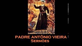 AUDIOLIVRO Padre Antônio Vieira Sermões [upl. by Blodgett341]