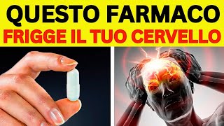 ATTENTI  8 FARMACI CHE CAUSANO DEMENZA GRAVE [upl. by Aizitel]