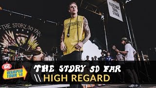 The Story So Far  High Regard Live 2014 Vans Warped Tour [upl. by Phia]