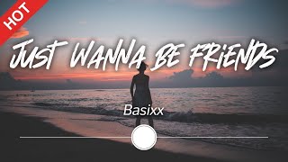 Basixx  Just Wanna Be Friends Lyrics  HD  Featured Indie Music 2024 [upl. by Brenton]