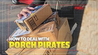 How to deal with Porch Pirates [upl. by Franckot]