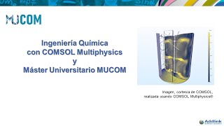 Ingeniería Química con COMSOL Multiphysics y Máster Universitario MUCOM 56 [upl. by Norling]