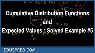 Cumulative Distribution Functions and Expected Values  Solved Example 5 [upl. by Westleigh]