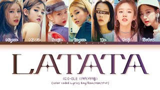 GIDLE quotLATATAquot Lyrics  You as a member karaoke [upl. by Kalle]