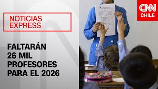 Elige Educar Estudio afirma faltarán 26 mil profesores para 2026 [upl. by Tem]