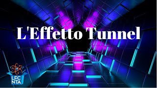 LEffetto Tunnel  La Fisica che non ti aspetti [upl. by Kelton]