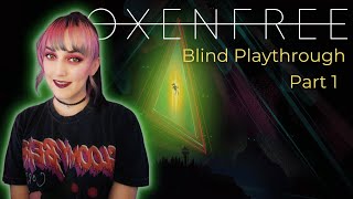 Blind Playthrough  Oxenfree Part 1 [upl. by Acinnej]