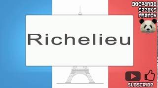 Richelieu  How To Pronounce  French Native Speaker [upl. by Emmuela]