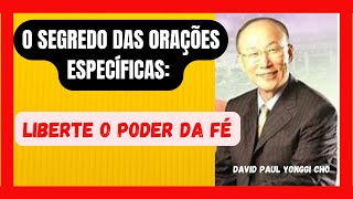 DavidPaulYouggiCho  quotO SEGREDO DAS ORAÇÕES ESPECIFICAS LIBERTE O PODER DA FÉquot portugues [upl. by Manwell]