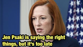 Jen Psaki is saying the right things but its too late [upl. by Ardien]