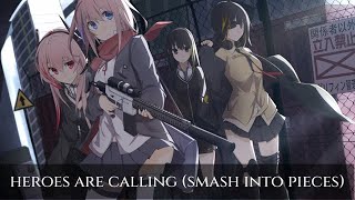 Nightcore  Heroes Are Calling Smash Into Pieces [upl. by Flaherty]