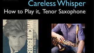 How to Play Careless Whisper on Tenor Saxophone  Saxophone Tab [upl. by Lamson155]