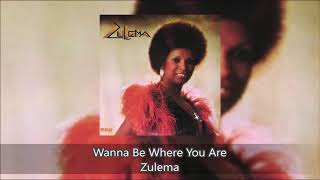 Wanna Be Where You Are  Zulema [upl. by Eisenstark]