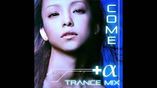 Namie Amuro  Come Alpha Trance Mix [upl. by Cullie]