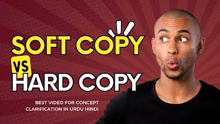 Soft Copy vs Hard Copy  Difference  Urdu Hindi 2022 [upl. by Oicul]