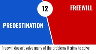 PredestinationFreewill 12  Freewill doesnt solve many of the problems it aims to solve [upl. by Maffei]