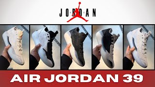 ALLNEW AIR JORDAN 39 amp THE COLORWAYS [upl. by Oranneg]