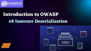 OWASP Awareness 2023  Insecure Deserialization Vulnerability  EvonSys MSP Video Series  810 [upl. by Amek]