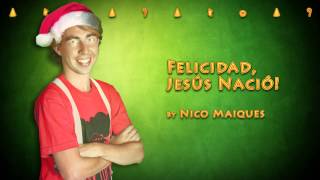 NICO MAIQUES  FELICIDAD JESÚS NACIÓ LYRIC VERSIÓN [upl. by Lukey]