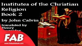 Institutes of the Christian Religion Book 2 Part 12 Full Audiobook by John CALVIN by Nonfiction [upl. by Elrem]