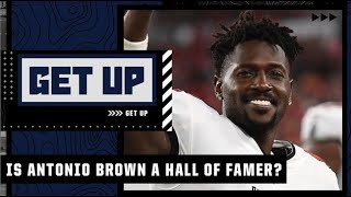 Is Antonio Brown a Hall of Famer  Get Up [upl. by Darees]