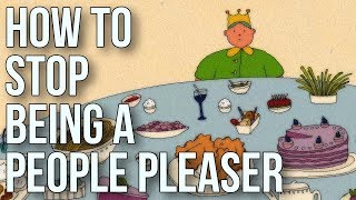 How to Stop Being a People Pleaser [upl. by Anadal]