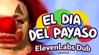 CLOWN DAY EL DIA DEL PAYASO dubbed by AI UNFINISHED [upl. by Kare]