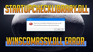 Easy Fix Startupchecklibrarydll ERROR amp Winscomrssvdll ERROR  TUTORIAL [upl. by Lowrance]