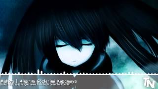 Nightcore  Alışırım Gözlerimi Kapamaya [upl. by Ogilvy382]