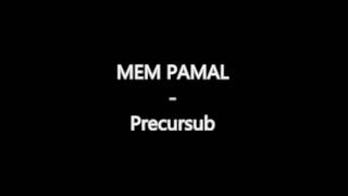 MEM PAMAL  Precursub 057 [upl. by Ellehsal]