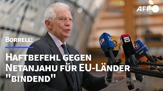 Borrell Haftbefehl gegen Netanjahu für EULänder quotbindendquot  AFP [upl. by Anaert]