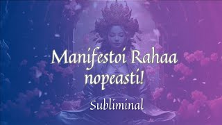 Vauraus Manifestoi rahaa Subiminal meditaatio [upl. by Calvin]