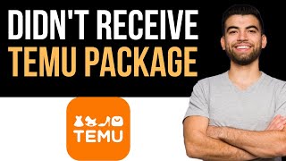 ✅ What To Do When You Didnt Receive Your Temu Package Easy Guide [upl. by Inaluahek]