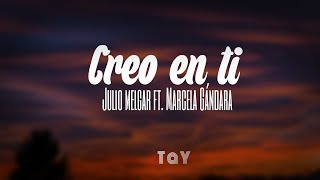 Creo en ti—Julio Melgar Ft Marcela Gándara  Letra [upl. by Hailey]