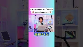 Recrutement au Canada 🇨🇦 pour étrangers [upl. by Annayad]