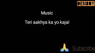 Teri Aakhya Ka Yo kajal Karaoke with lyrics [upl. by Denver]