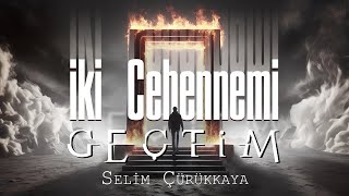 PORTRELER Selim Çürükkayaİki Cehennemi Geçtim 2 [upl. by Ardnaek]