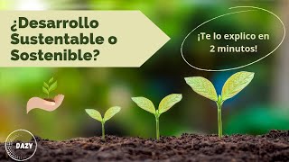 ¿Desarrollo Sustentable o Sostenible ¡Te lo explico en 2 minutos [upl. by Aihsekin]