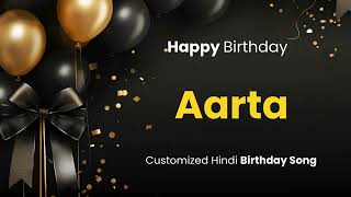 Happy Birthday quot AARTA quot  Customized Birthday Song  In Hindi [upl. by Nirik]